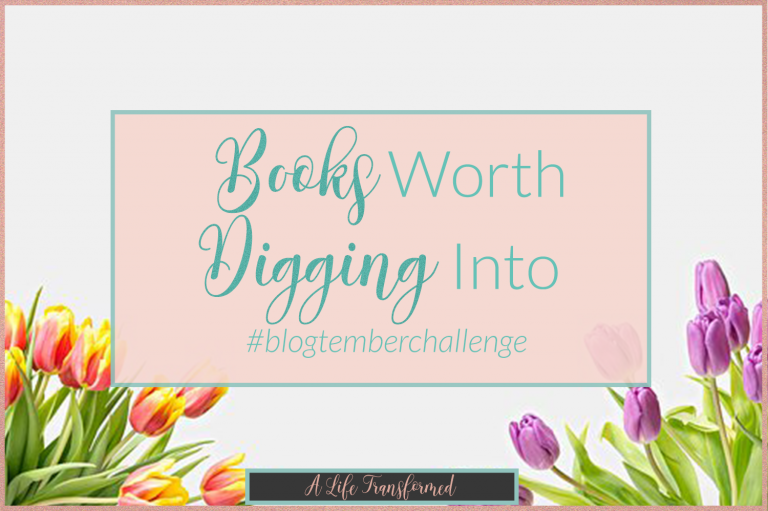 Blog-Tember Day 14 | Books Worth Digging In To