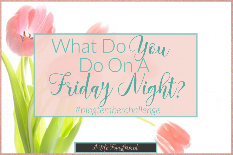 Blog-Tember Day 11 | Friday Nights In