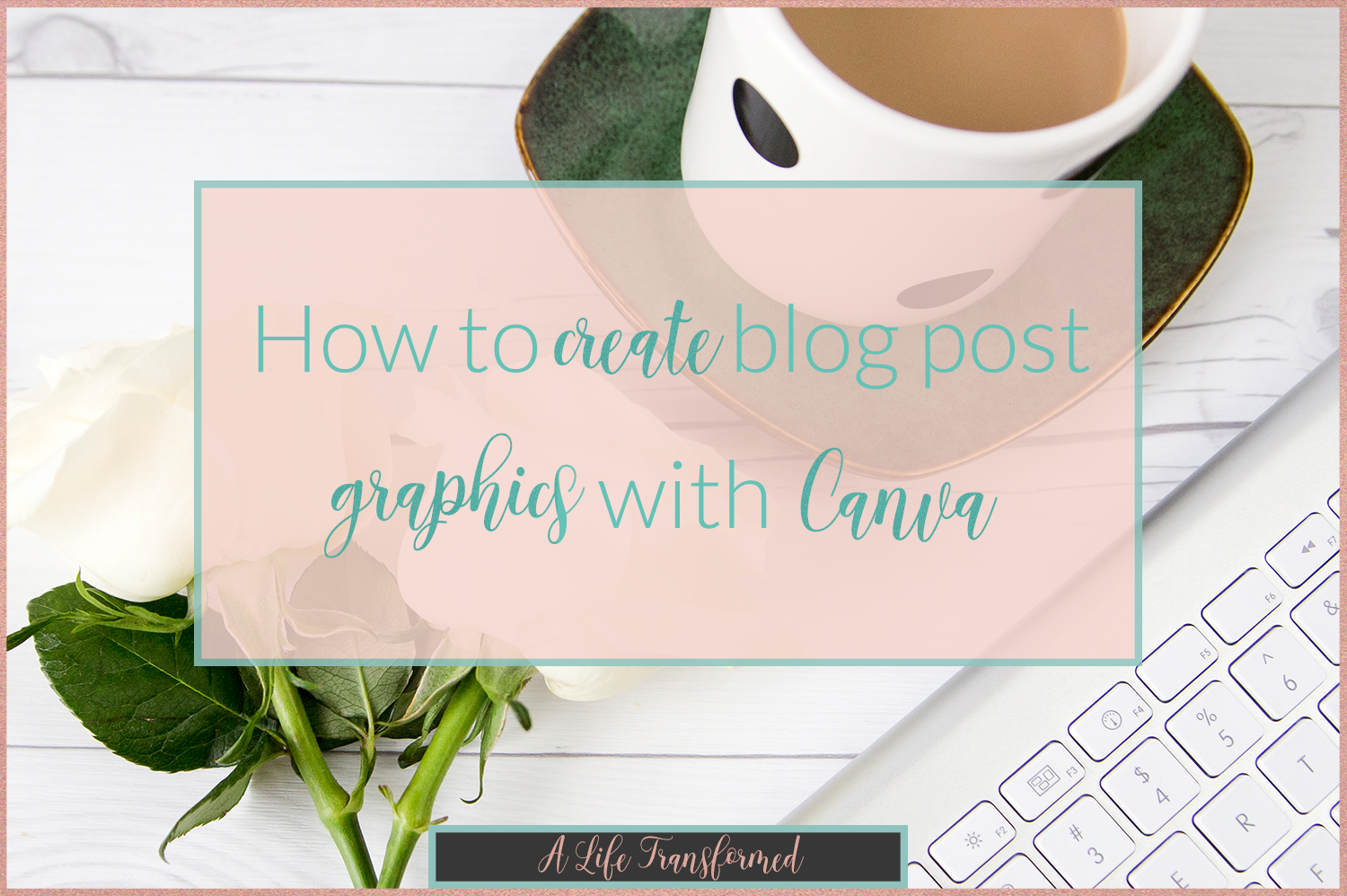 Create-Blog-Post-Graphics-With-Canva