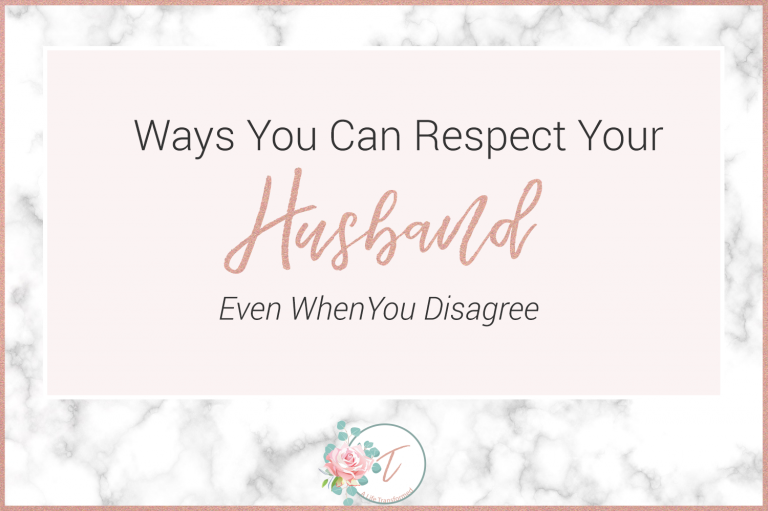 Ways You Can Respect Your Husband (Even When You Disagree)