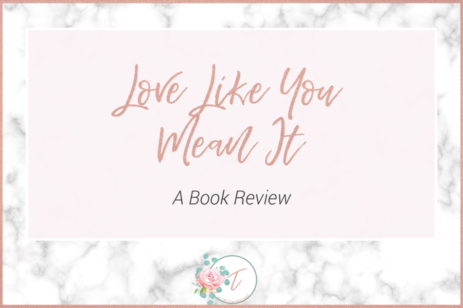 Love Like You Mean It |A Review
